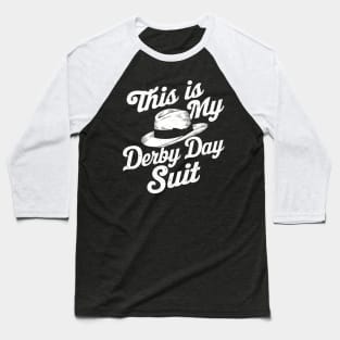 Derby Day 2024 Horse Racing, This Is My Derby Day Suit Baseball T-Shirt